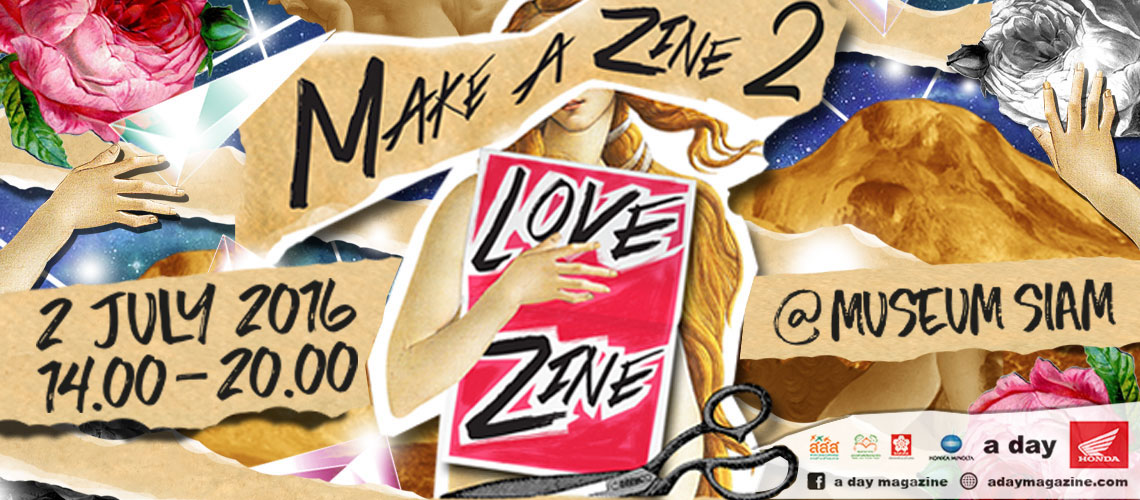 MAKE A ZINE 2 ตอน LOVE ZINE เทศกาลของคน ‘เลิฟ’ หนังสือทำมือ