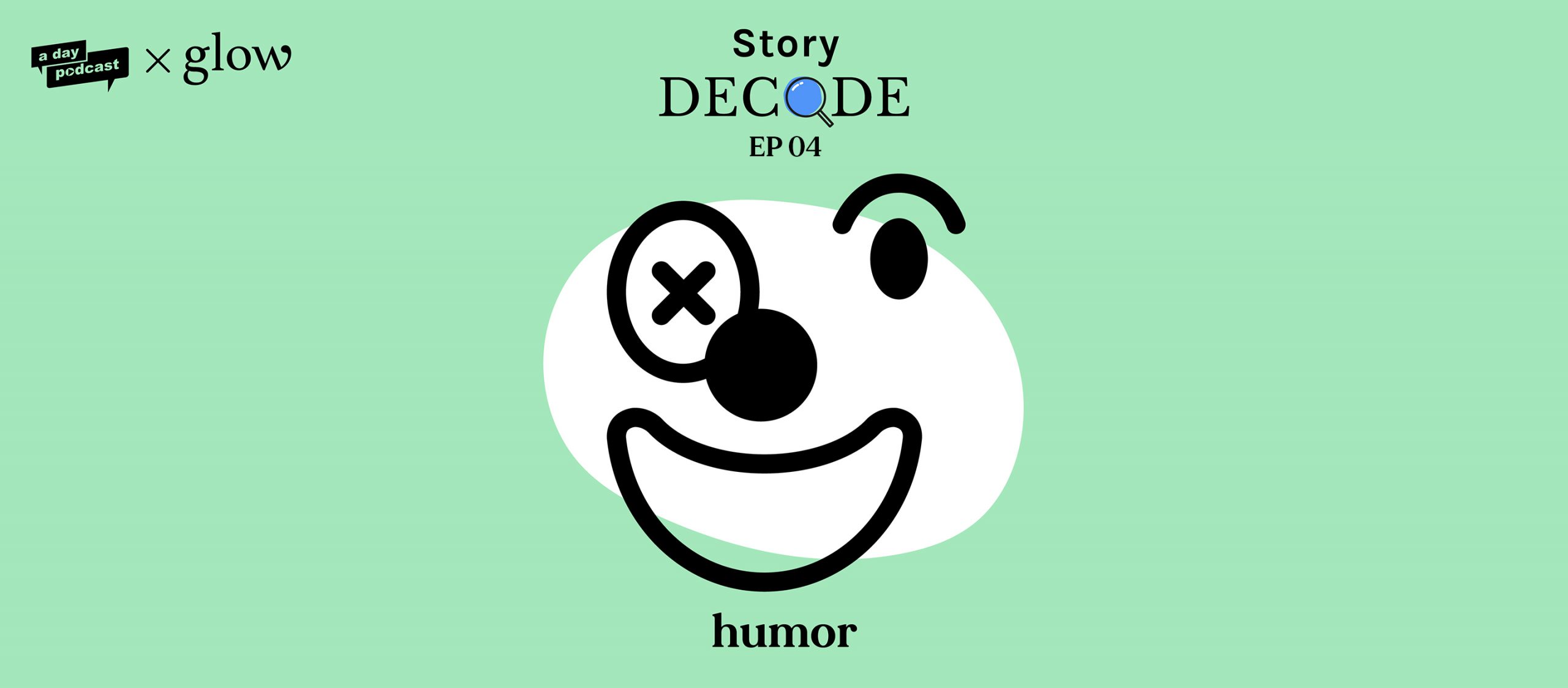 StoryDecode EP.4 : Humor (อารมณ์ขัน) | a day Podcast