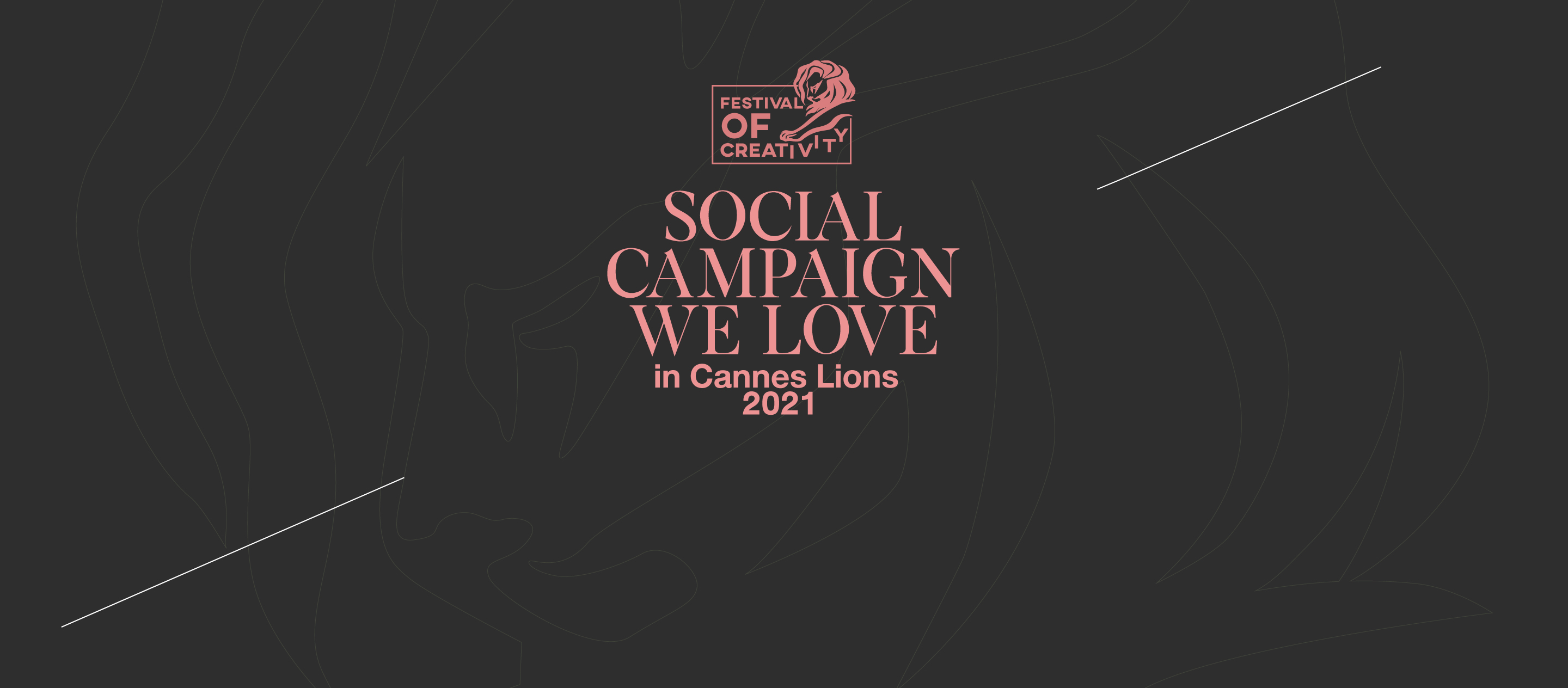 Social campaign we love in Cannes Lions 2021