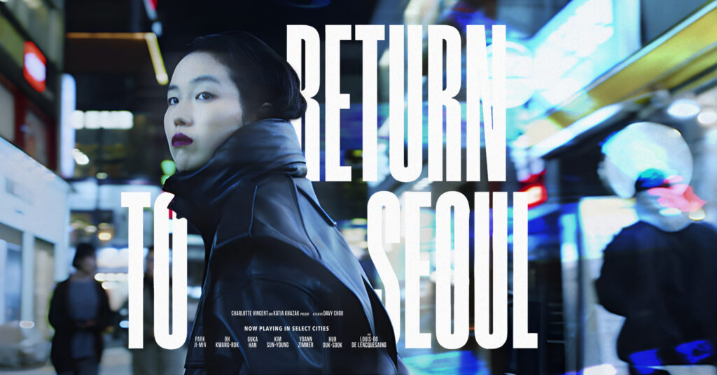 Return to Seoul คนสองแผ่นดินที่เปลี่ยวเหงาและการตามหาครอบครัวที่สร้างบาดแผลกลายเป็นปมลึกยากสะสาง